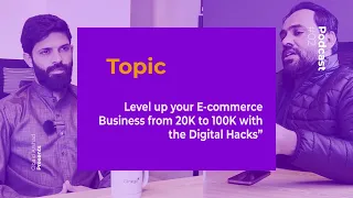 E-commerce business from 20K to 100K with the digital hacks Trailer