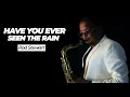 Download Lagu Have You Ever Seen The Rain (Rod Stewart) | Saxofone Cover