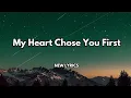 My Heart Chose You First 💋English song( lyrics)New romantic love ❤️song🎵 🎶 This song Gift for you❤️