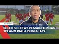Download Lagu Kata Coach Nova soal Seleksi Ketat Pemain Timnas U17 Jelang Piala Dunia Qatar