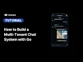 Build a Multi Tenant Chat System with Go