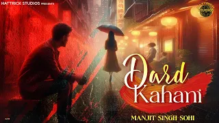 dard kahani lofi version manjit singh sohi latest punjabi song 2025 hattrick studios