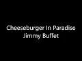 Jimmy Buffet - Cheeseburger In Paradise [Lyrics]