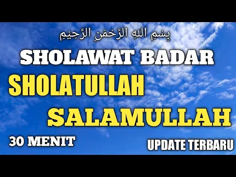 Download MP3 Sholawat Badar - Sholatullah Salamullah Ala Thoha Rasulillah 30 Menit Full Non Stop Merdu