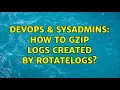 DevOps SysAdmins How to gzip logs created by rotatelogs 5 Solutions