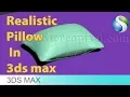 Realistic Pillow Tutorial In Autodesk 3Ds Max for Beiginner
