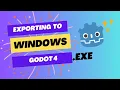 Godot 4 export to Windows quick tutorial