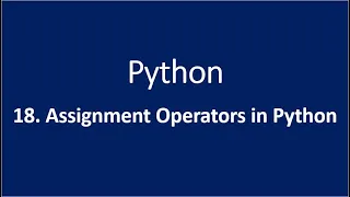 18 Assignment Operators in Python
