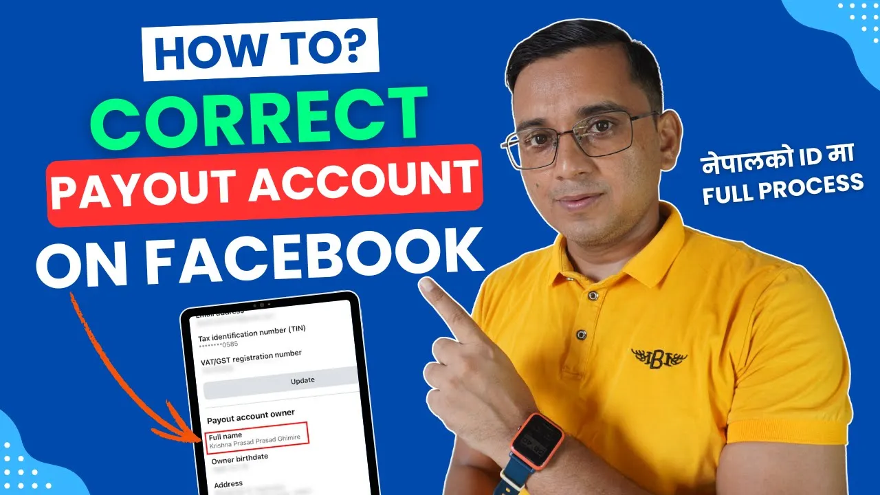Facebook Payout Account Update | Correct Facebook Payout Account Name, DOB, Business Type, TIN