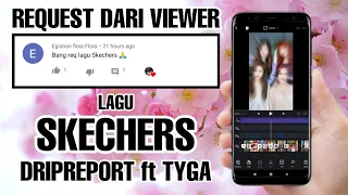 Download Tutorial Edit Video VN Pake Lagu Skechers - DripReport ft Tyga | Aplikasi VN (Sesuai Beat Musik) MP3