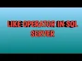 LIKE Operator in SQL SERVER By SQL Training By SQL