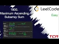 Maximum Ascending Subarray Sum Leetcode 1800