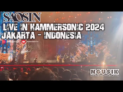 Download MP3 SAOSIN LIVE IN HAMMERSONIC 2024 - JAKARTA INDONESIA || NGUSIK