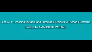 Lecture 11 Passing Mutable and Immutable Objects to Python Functions