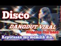 Download Lagu TERBARU 2025 DISCO DANGDUT REMIX VIRAL NONSTOP FULL BASS - KEPUTUSAN MU MEMILIH DIA LAGU TOP 