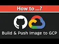 Build a Docker Image and Publish It to GCP GCR Artifact Registry using Github Actions