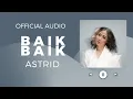 Download Lagu Astrid - Baik baik (Official Audio)