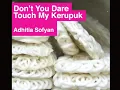 Adhitia Sofyan - Don't You Dare Touch My Kerupuk (original-audio only).