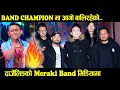 BAND CHAMPION NEPAL मा आगो बालिरहेको... दार्जेलिङको Meraki Band पहिलो पटक मिडियामा  Darjeeling