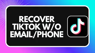 How to Recover Your TikTok Account Without Email or Phone 2026