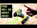 Ryobi One 18V Impact Driver is Powerful and Lightweight