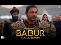 Download Lagu BABUR : The Mughal Emperor - Official Trailer | Shah Rukh Khan, Ajay Devgn, Suhana Khan | IMAX 3D
