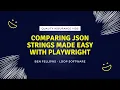 Comparing JSON Made Easy with Playwright