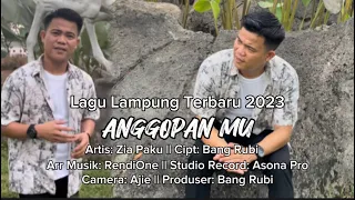 lagu lampung terbaru 2023 anggopan mu cipt bang rubi artis zia paku