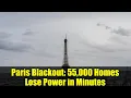 Paris Blackout 55 000 Homes Lose Power in Minutes Paris News Update