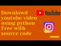 Downlowd Youtube using python with free source code ProgGeek