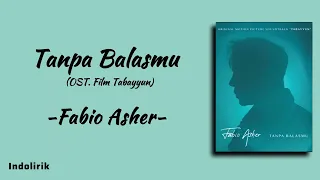 tanpa balasmu fabio asher ost film tabayyun lirik lagu