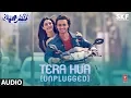Download Lagu Full Audio: TERA HUA (UNPLUGGED) | Loveyatri | Atif Aslam | Aayush Sharma | Warina Hussain