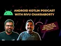 Android Kotlin Podcast with Rivu Chakraborty CheezyCode - Hindi
