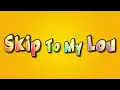 Download Lagu Skip To My Lou lyric video for kids