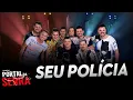 Download Lagu Seu Polícia - PORTAL DA SERRA