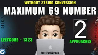 Maximum 69 Number Without String Conversion LeetCode 1323 codestorywithMIK