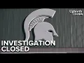 Nessel closes investigation of Michigan State s handling of Nassar matter