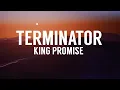 Download Lagu King Promise - Terminator (Lyrics)