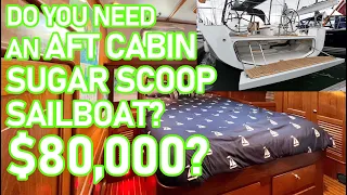 $80,000 – Do You Need An Aft Cabin Sugar Scoop Sailboat? Ep 223 – Lady K Sailing