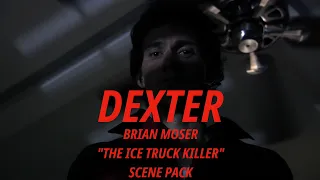 Brian The Ice Truck Killer Moser Scene Pack Dexter