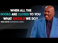 If God allows one door to close when all the doors are closed to you what should we do
