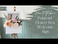 How to Make a Polaroid Flower Box Welcome Sign Floral Wedding DIY