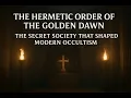 The Hermetic Order of the Golden Dawn The Secret Society That Shaped Modern Occultism