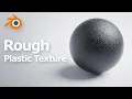 Blender Material - Rough Plastic Texture with Grainy Surface