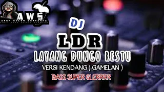 Download DJ - LDR ( LAYANG DUNGO RESTU ) VERSI KENDANG GAMELAN BY#ANANDA WAWAN SAPUTRA MP3