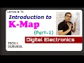 72 Introduction To Karnaugh MAP K-Map Part-1 TECH GURUKUL By Dinesh Arya