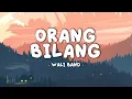 Download Lagu Wali Band - Orang Bilang || Lirik Video