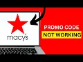 Macy s Promo Code Not Working Common Reasons and Fixes