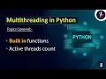 Multithreading in Python Threading in Python Built in Functions in Multithreading