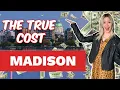 The TRUE Cost of Living in Madison WI